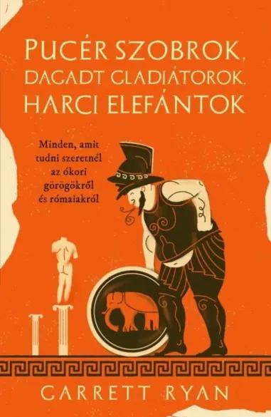 Pucér szobrok, dagadt gladiátorok és harci elefántok (e-könyv)