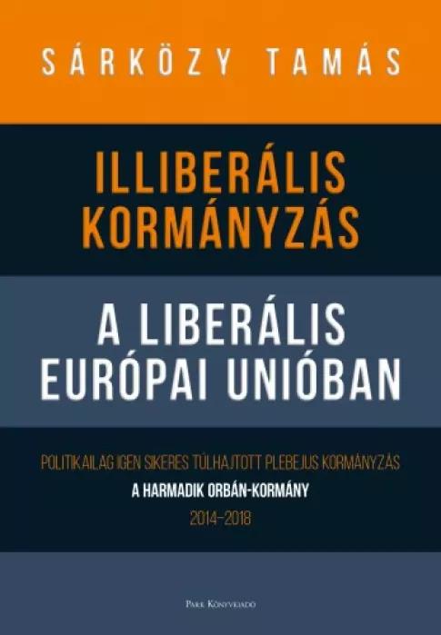 Illiberális kormányzás a liberális Európai Unióban (e-könyv)