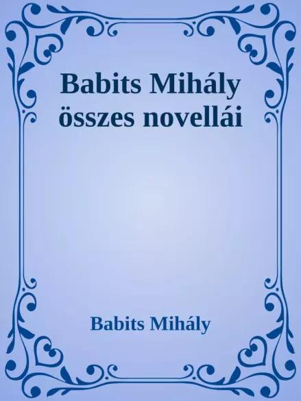 Babits Mihály összes novellái (e-könyv)