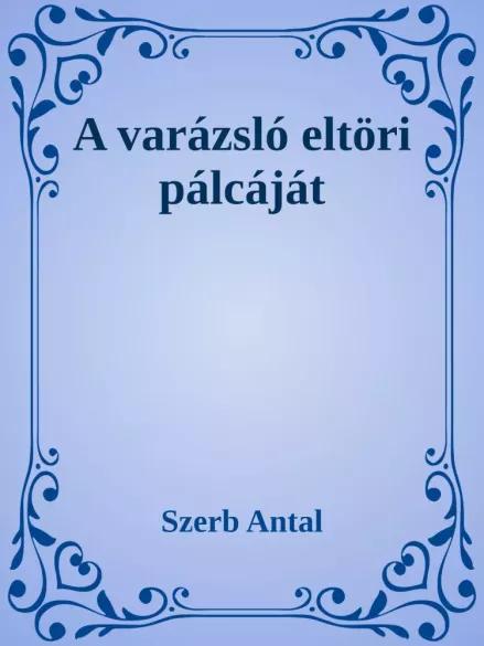A varázsló eltöri pálcáját (e-könyv)
