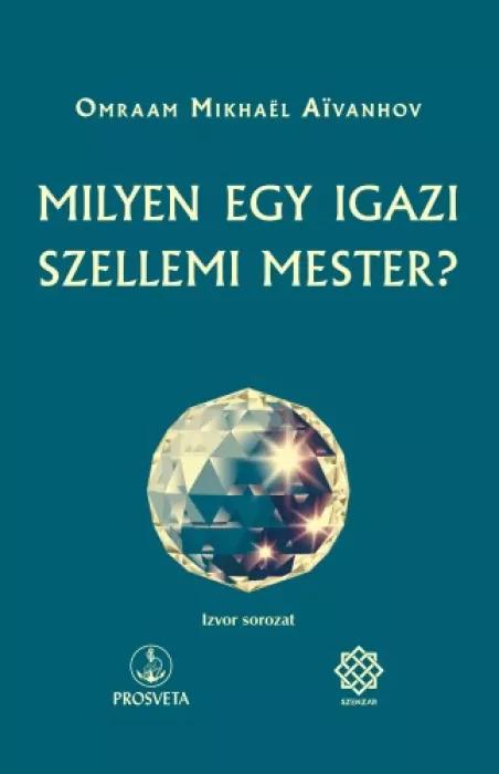 Milyen egy igazi szellemi mester? (e-könyv)