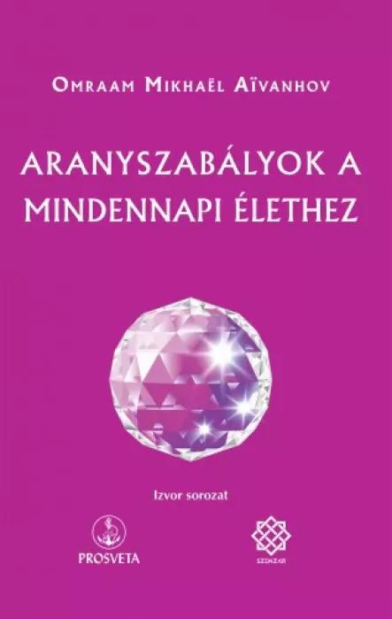 Aranyszabályok a mindennapi élethez (e-könyv)