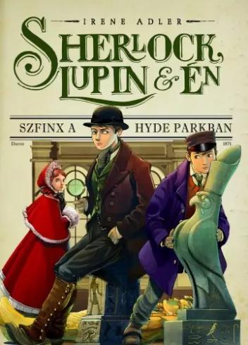 Sherlock, Lupin és én 8. Szfinx a Hyde Parkban (e-könyv)