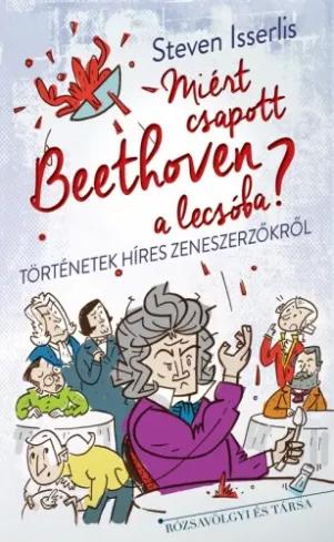 Miért csapott Beethoven a lecsóba? (e-könyv)