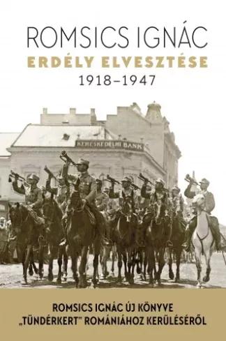 Erdély elvesztése, 1918–1947 (e-könyv)