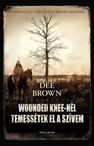 Wounded Knee-nél temessétek el szívem (e-könyv)