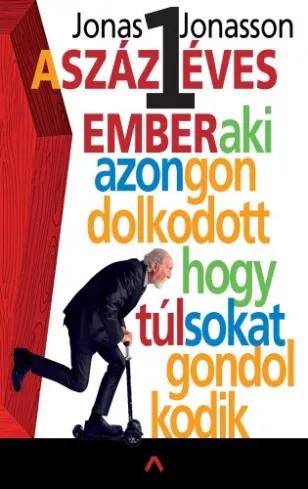 A százegy éves ember, aki azon gondolkodott, hogy túl sokat gondolkodik (e-könyv)
