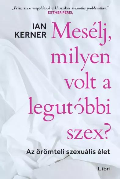 Mesélj, milyen volt a legutóbbi szex? (e-könyv)