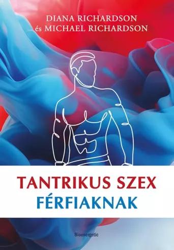 Tantrikus szex férfiaknak (e-könyv)
