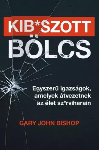 Kib*szott bölcs (e-könyv)