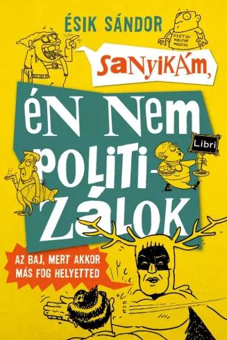 Sanyikám, én nem politizálok (e-könyv)