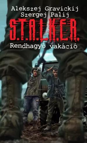 S.T.A.L.K.E.R. – Rendhagyó vakáció (e-könyv)