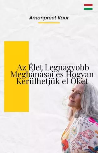Az élet legnagyobb megbánásai és hogyan kerülhetjük el őket (e-könyv)