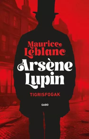 Arsene Lupin - Tigrisfogak (e-könyv)