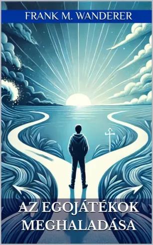 Az egojátékok meghaladása (e-könyv)