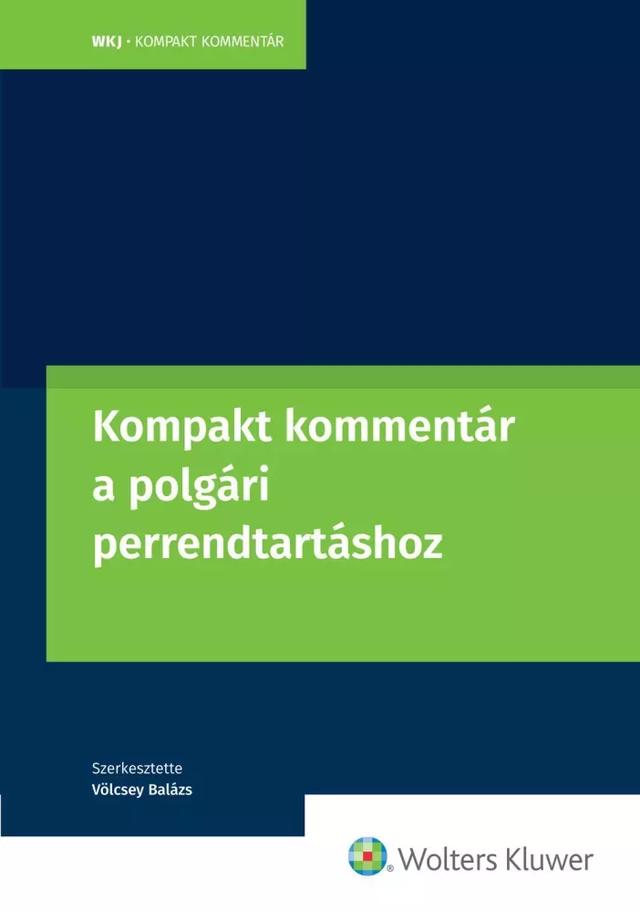 Kompakt kommentár a polgári perrendtartásról szóló 2016. évi CXXX. Törvényhez (e-könyv)