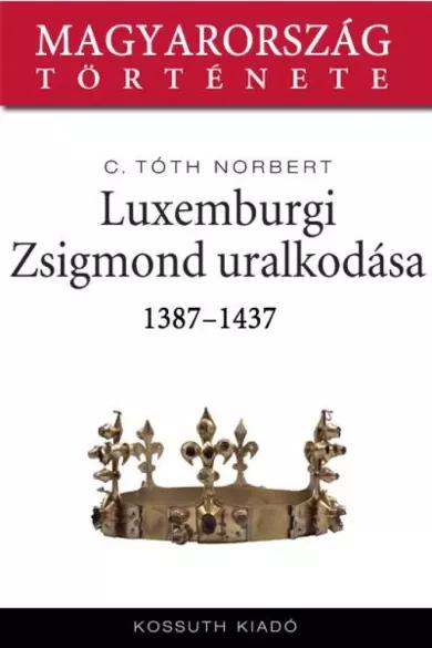 Luxemburgi Zsigmond uralkodása (e-könyv)