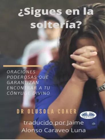 ¿Sigues En La Soltería? (e-könyv)