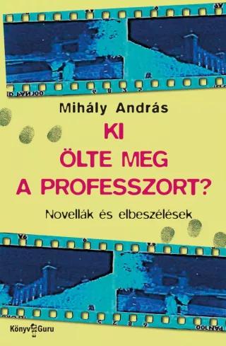 Ki ölte meg a professzort? (e-könyv)