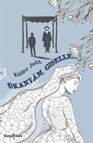 Ükanyám, Giselle… (e-könyv)