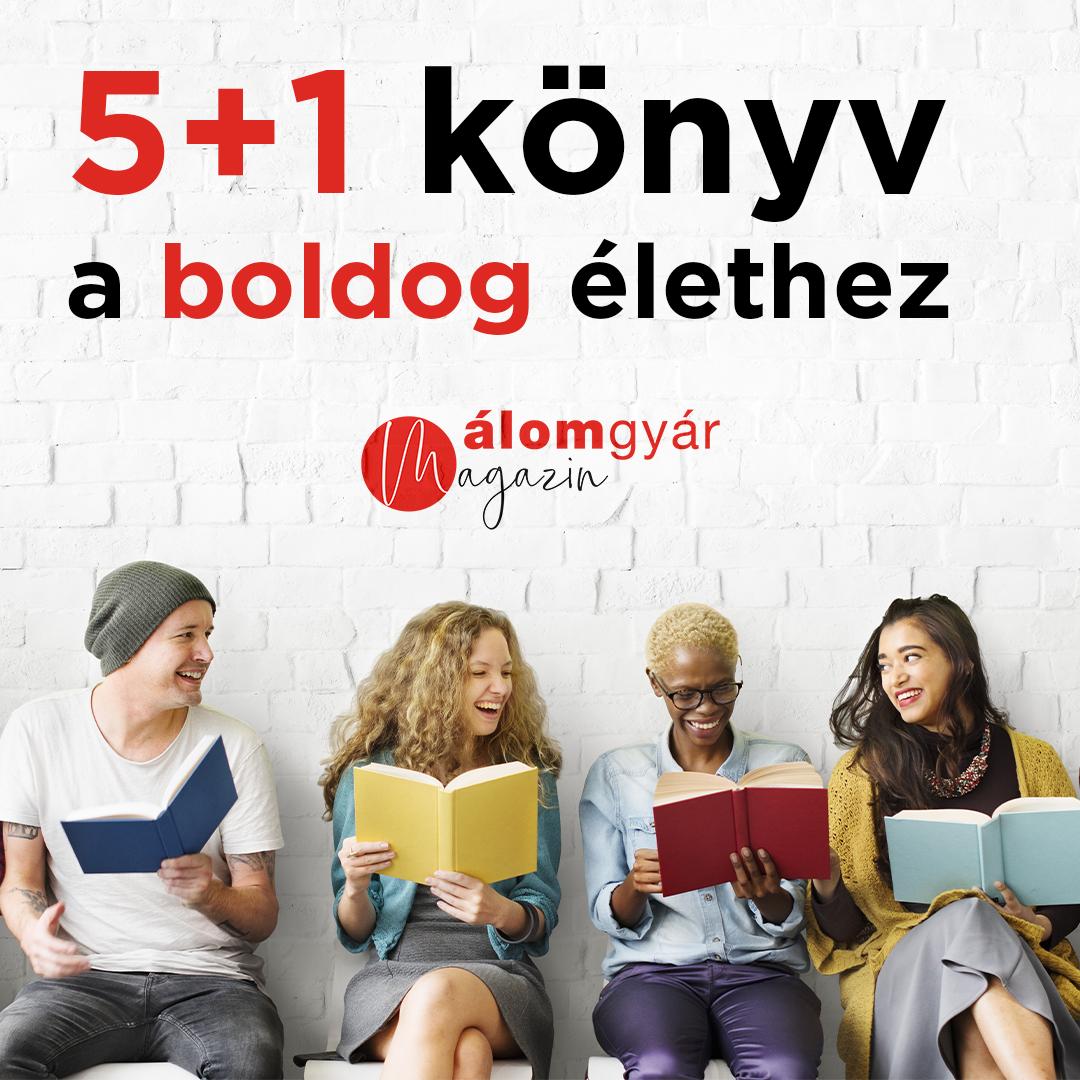 5+1 könyv, ami megváltoztatja az életed!