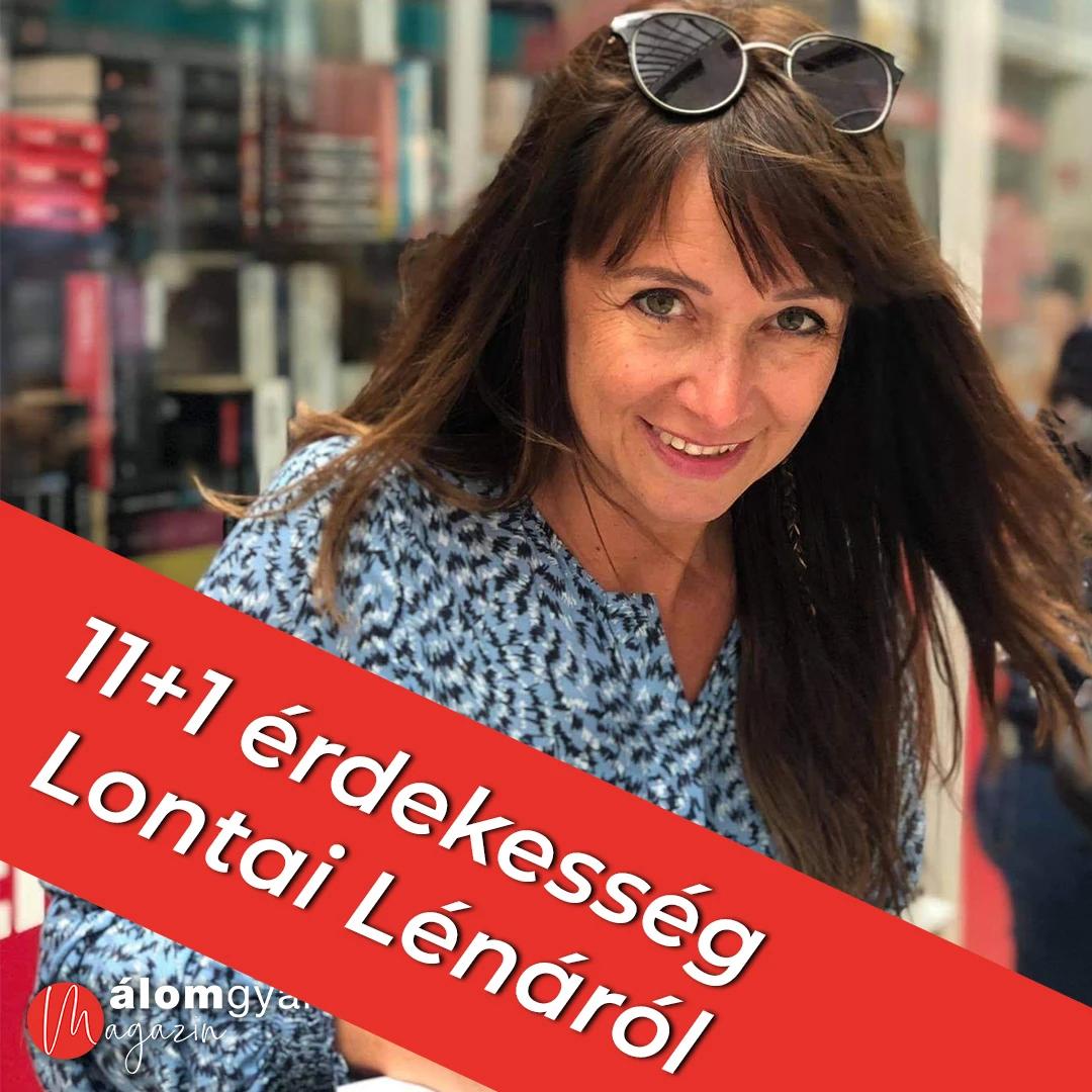 11+1 érdekesség Lontai Lénáról, amit tuti nem tudtál!