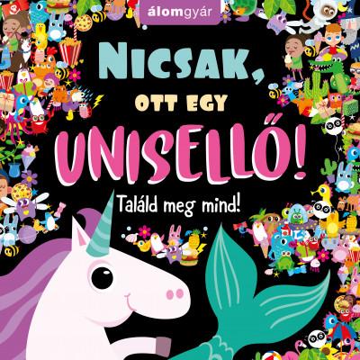 Nicsak, ott egy unisellő