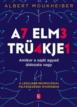 Az elme trükkjei - Amikor a saját agyad áldozata vagy