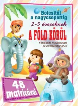 A Föld körül - bölcsitől a nagycsoportig 48 matricával