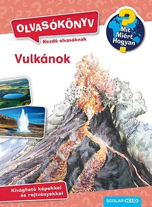 Vulkánok - Mit? Miért? Hogyan? Olvasókönyv