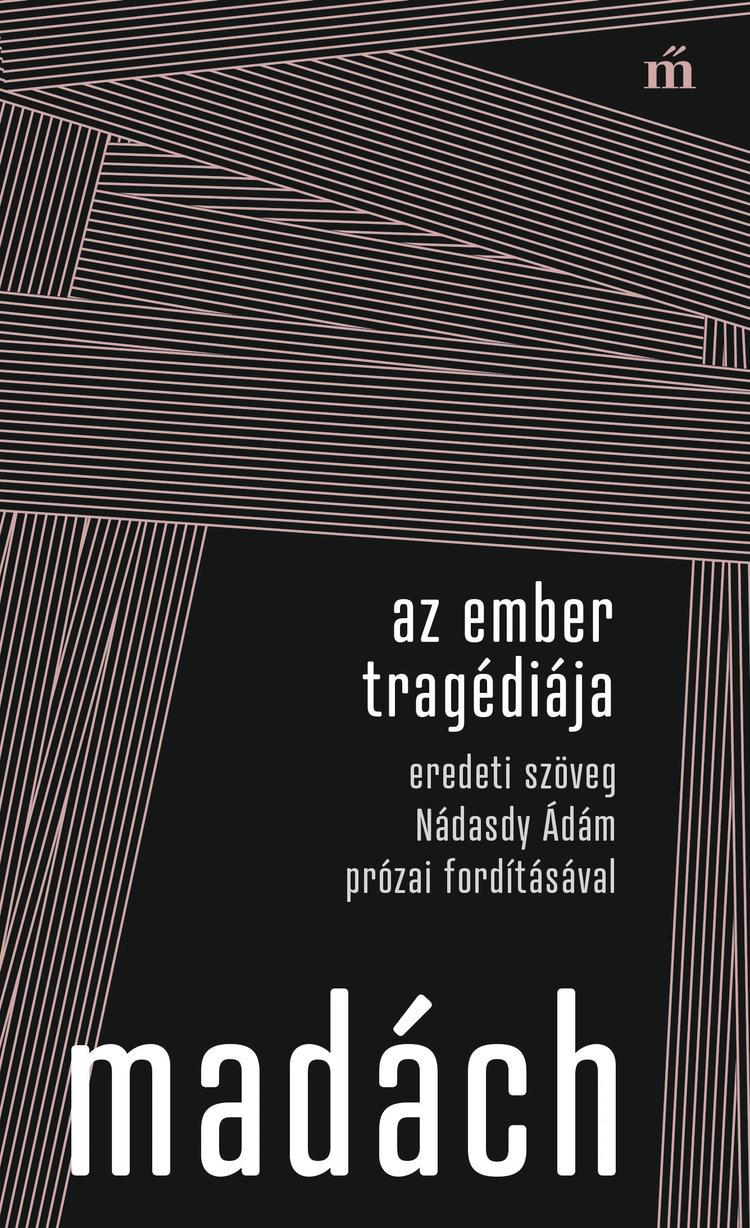 Az ember tragédiája. Eredeti szöveg Nádasdy Ádám prózai fordításával