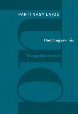 Hadd legyek hűs. Összegyűjtött versek