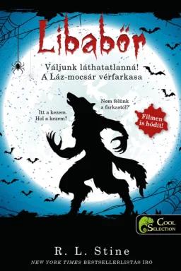 Váljunk láthatatlanná! A Láz-mocsár vérfarkasa (Libabőr 2-3.)