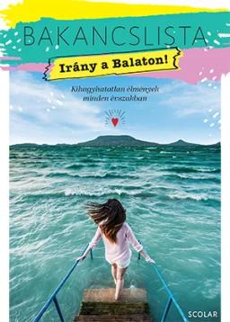 Bakancslista - Irány a Balaton! - Kihagyhatatlan élmények minden évszakban