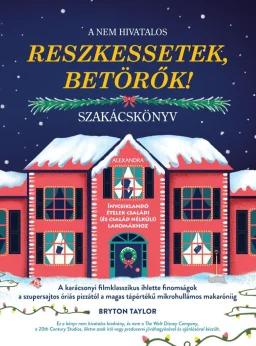 A ​nem hivatalos Reszkessetek, betörők! szakácskönyv