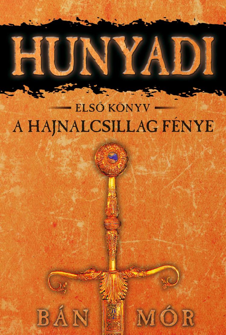 Hunyadi 1. - A Hajnalcsillag fénye