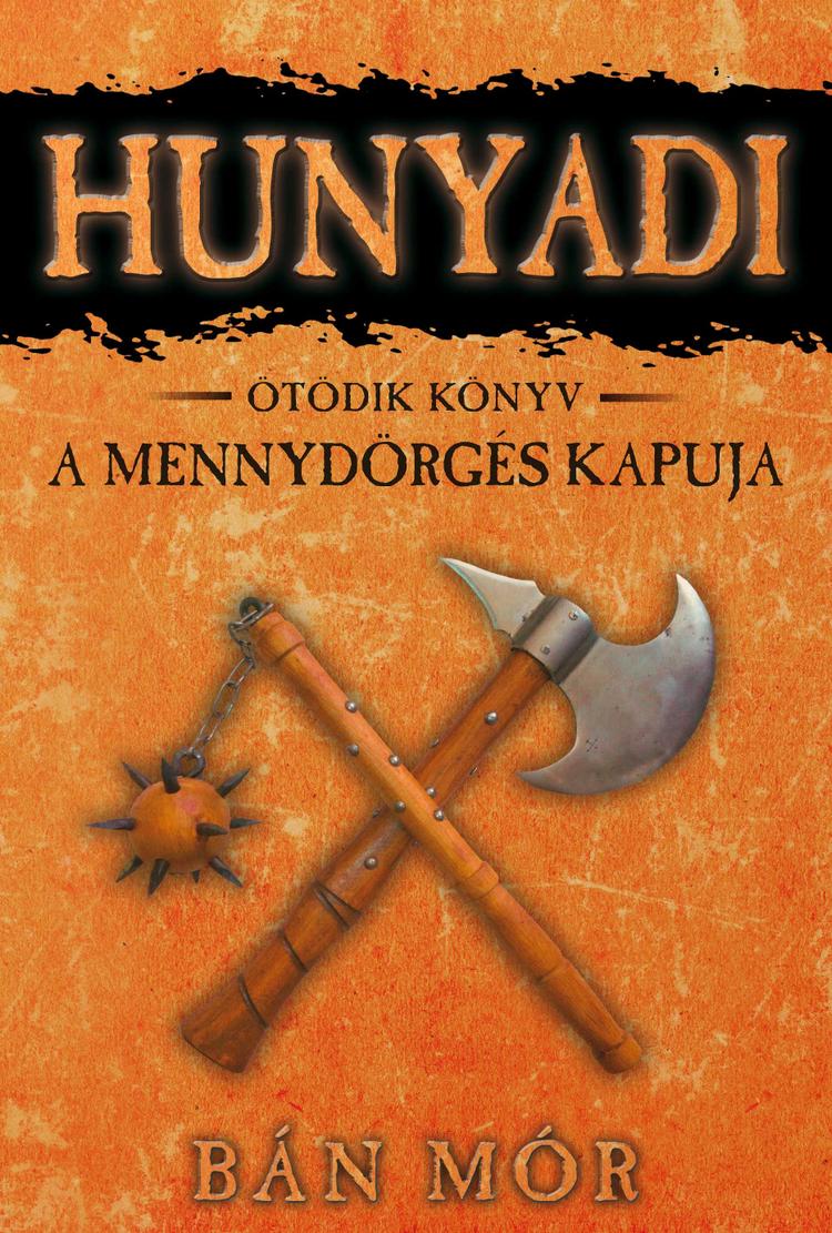 Hunyadi 5. - A Mennydörgés kapuja
