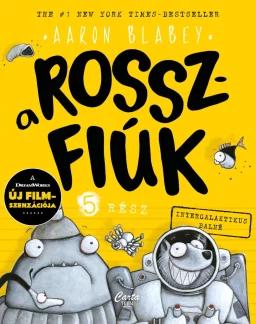 Intergalaktikus balhé - A rosszfiúk 5.rész