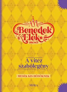 A vitéz szabólegény - Benedek Elek meséi - Mesék kis hősöknek