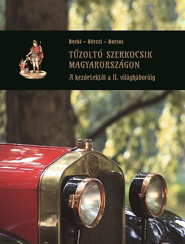 Tűzoltó szerkocsik Magyarországon - A kezdetekől a II. világháborúig