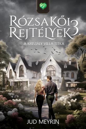 A Kristály Villa titka (Rózsakői rejtélyek 3.)