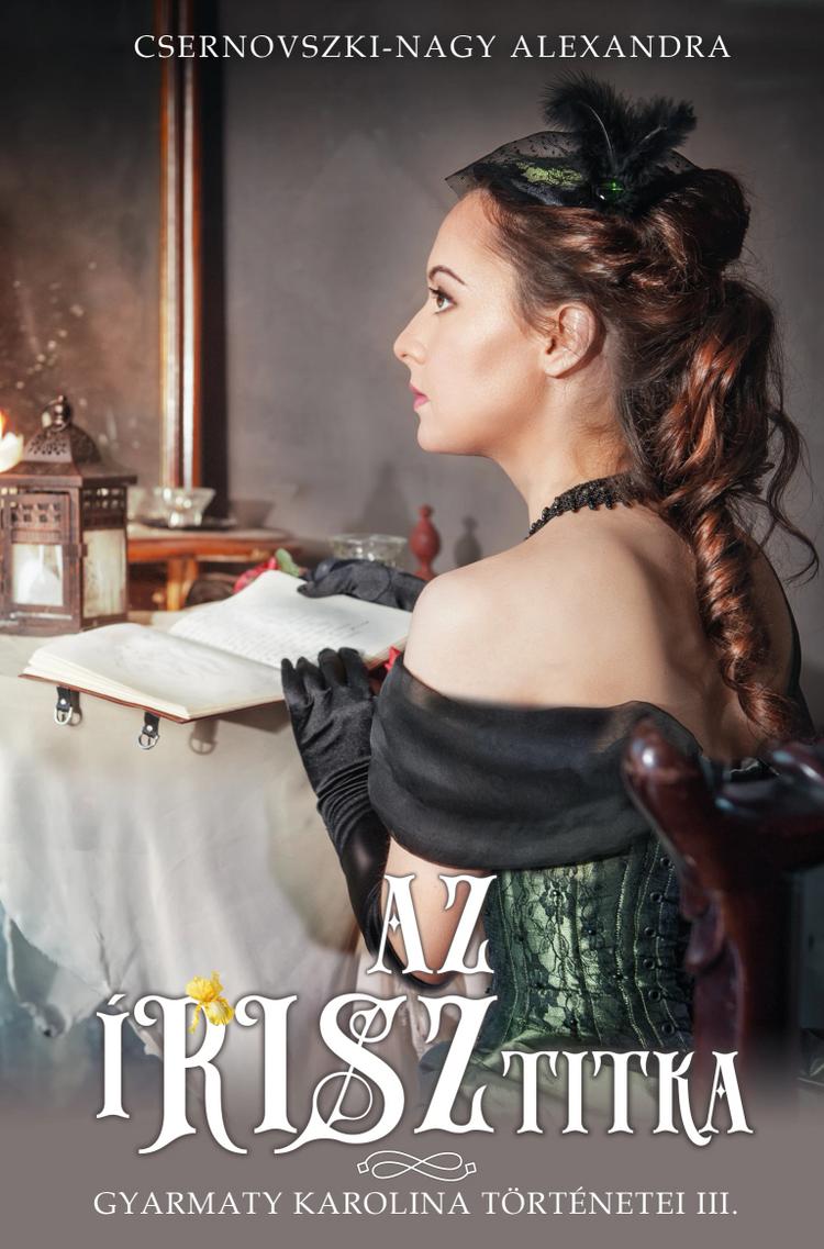 Az írisz titka - Gyarmaty Karolina történetei