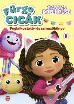 Fürge cicák - Gabi babaháza - Foglalkoztató- és színezőkönyv