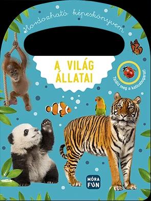 Hordohzató képeskönyvem. A világ állatai