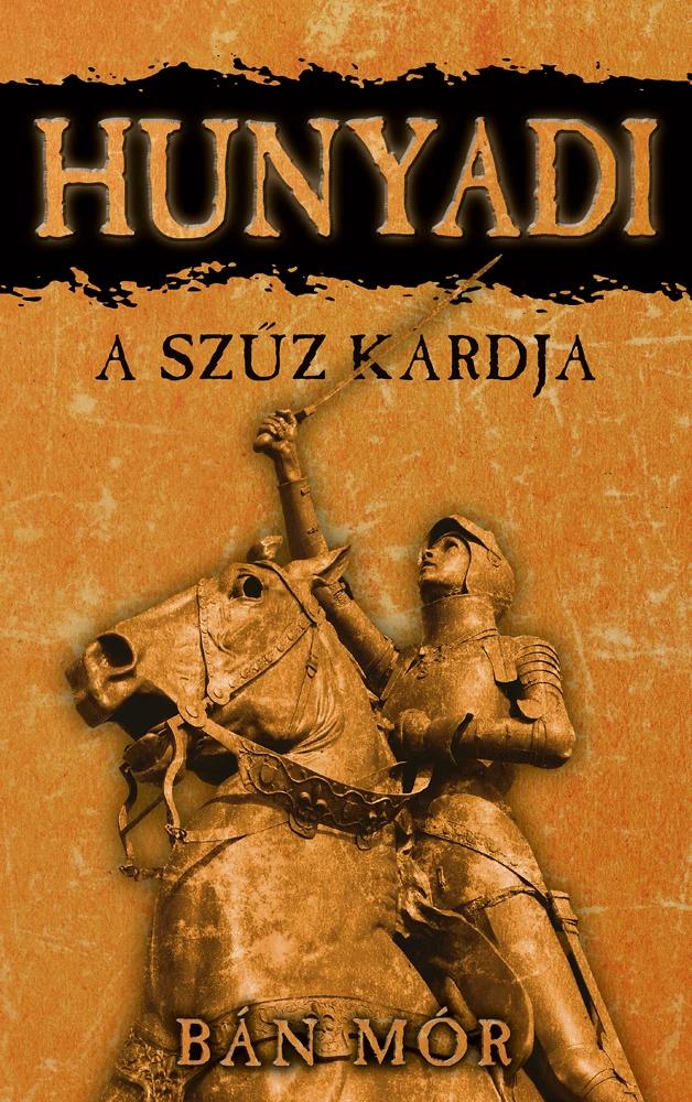 A szűz kardja - Hunyadi