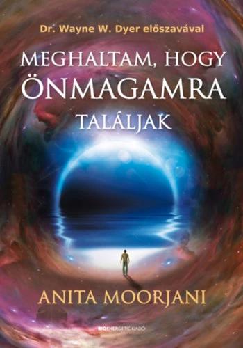 Meghaltam, hogy önmagamra találjak - „Utam a ráktól – a halál kapuján át – a valódi gyógyulásig”