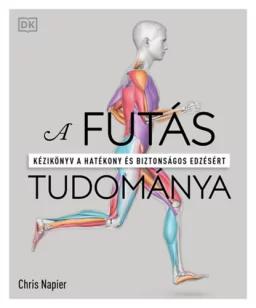 A futás tudománya - Kézikönyv a hatékony és biztonságos edzésért