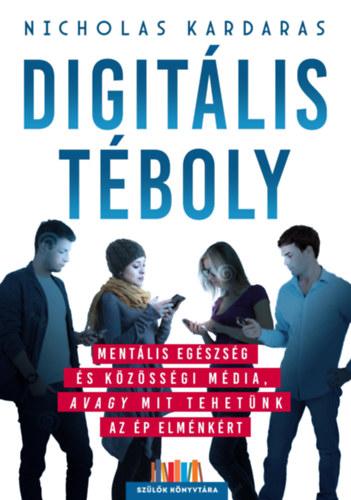 Digitális téboly - Mentális egészség és közösségi média, avagy mit tehetünk az ép elménkért