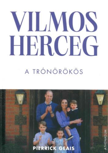 Vilmos herceg - A trónörökös