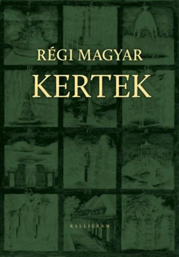 Régi magyar kertek - Séd-könyvek 5.